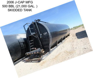 2006 J-CAP MFG 500 BBL (21,000 GAL. ) SKIDDED TANK