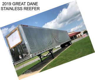 2019 GREAT DANE STAINLESS REEFER