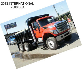2013 INTERNATIONAL 7500 SFA