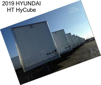 2019 HYUNDAI HT HyCube