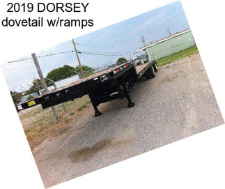 2019 DORSEY dovetail w/ramps