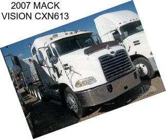 2007 MACK VISION CXN613