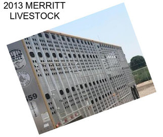 2013 MERRITT LIVESTOCK