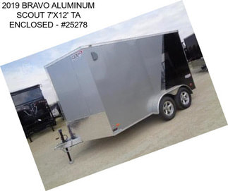 2019 BRAVO ALUMINUM SCOUT 7\'X12\' TA ENCLOSED - #25278