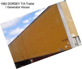 1982 DORSEY T/A Trailer / Generator House