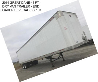 2014 GREAT DANE 48 FT. DRY VAN TRAILER - END LOADER/BEVERAGE SPEC