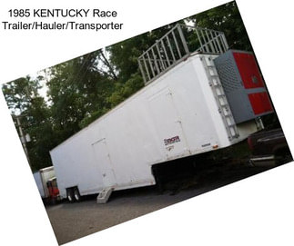 1985 KENTUCKY Race Trailer/Hauler/Transporter