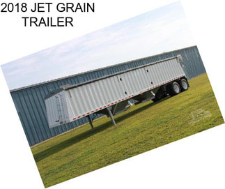 2018 JET GRAIN TRAILER