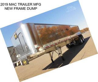 2019 MAC TRAILER MFG NEW FRAME DUMP