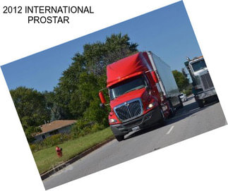 2012 INTERNATIONAL PROSTAR