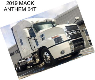 2019 MACK ANTHEM 64T