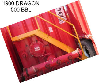 1900 DRAGON 500 BBL