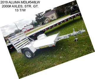 2019 ALUMA MDL#548LW 2000# AXLES, STR. GT. 13\