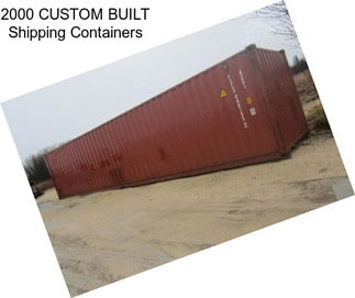 2000 CUSTOM BUILT Shipping Containers