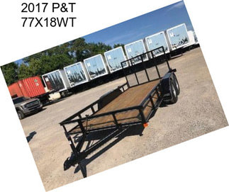 2017 P&T 77X18WT