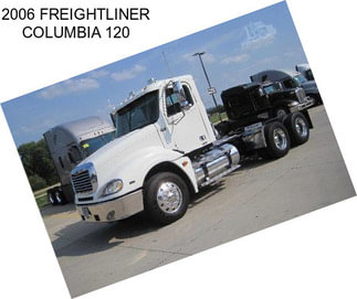 2006 FREIGHTLINER COLUMBIA 120