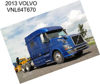 2013 VOLVO VNL64T670