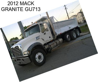 2012 MACK GRANITE GU713