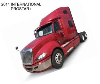 2014 INTERNATIONAL PROSTAR+