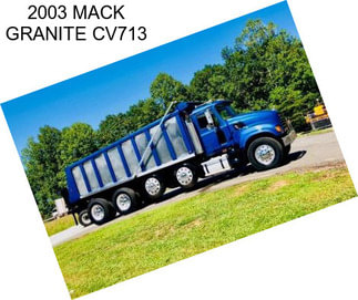 2003 MACK GRANITE CV713