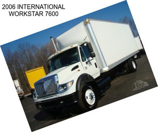 2006 INTERNATIONAL WORKSTAR 7600