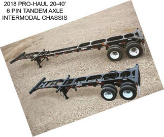 2018 PRO-HAUL 20-40\' 6 PIN TANDEM AXLE INTERMODAL CHASSIS