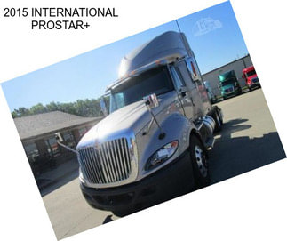 2015 INTERNATIONAL PROSTAR+