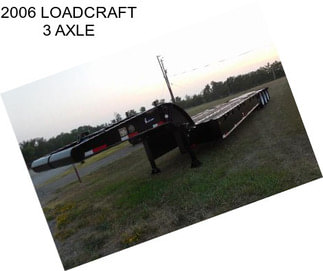 2006 LOADCRAFT 3 AXLE