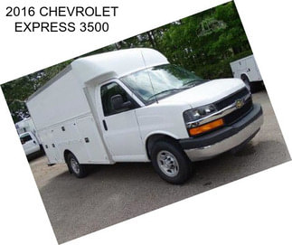 2016 CHEVROLET EXPRESS 3500