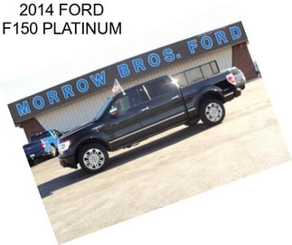 2014 FORD F150 PLATINUM