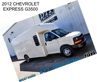 2012 CHEVROLET EXPRESS G3500