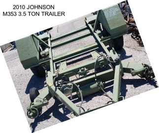 2010 JOHNSON M353 3.5 TON TRAILER