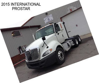 2015 INTERNATIONAL PROSTAR