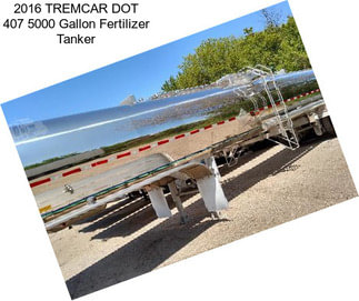 2016 TREMCAR DOT 407 5000 Gallon Fertilizer Tanker