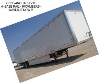 2019 VANGUARD VXP HI-BASE RAIL- 10\