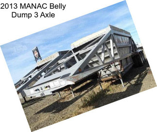 2013 MANAC Belly Dump 3 Axle