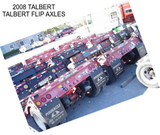 2008 TALBERT TALBERT FLIP AXLES