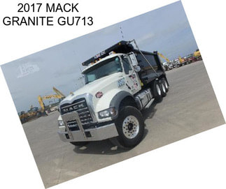 2017 MACK GRANITE GU713