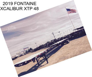 2019 FONTAINE XCALIBUR XTP 48