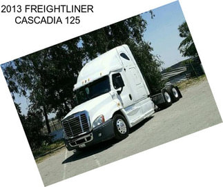 2013 FREIGHTLINER CASCADIA 125