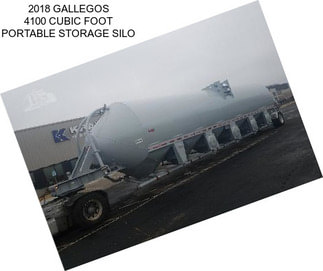 2018 GALLEGOS 4100 CUBIC FOOT PORTABLE STORAGE SILO