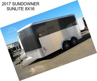 2017 SUNDOWNER SUNLITE 8X16