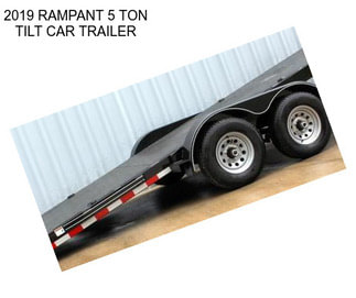 2019 RAMPANT 5 TON TILT CAR TRAILER