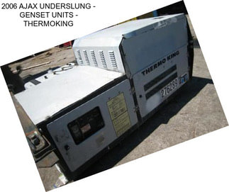 2006 AJAX UNDERSLUNG - GENSET UNITS - THERMOKING