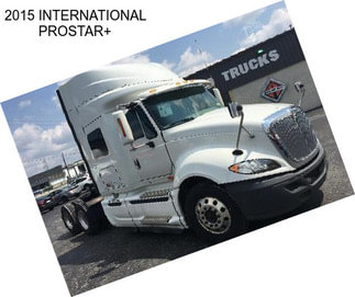 2015 INTERNATIONAL PROSTAR+