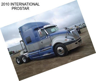 2010 INTERNATIONAL PROSTAR