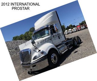 2012 INTERNATIONAL PROSTAR