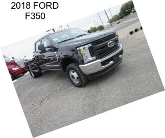 2018 FORD F350