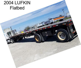 2004 LUFKIN Flatbed