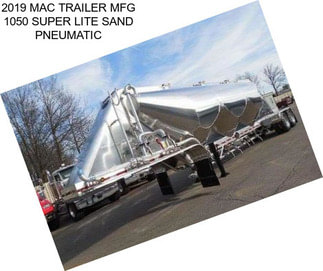 2019 MAC TRAILER MFG 1050 SUPER LITE SAND PNEUMATIC